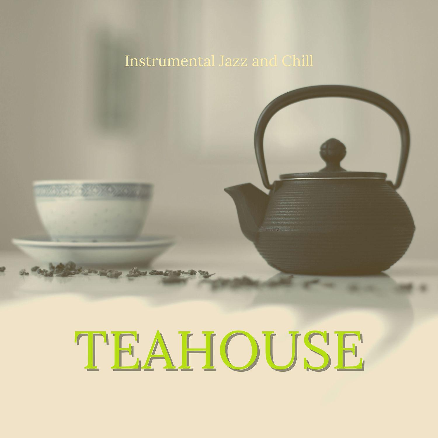 Постер альбома Teahouse Chillout Jazz Music