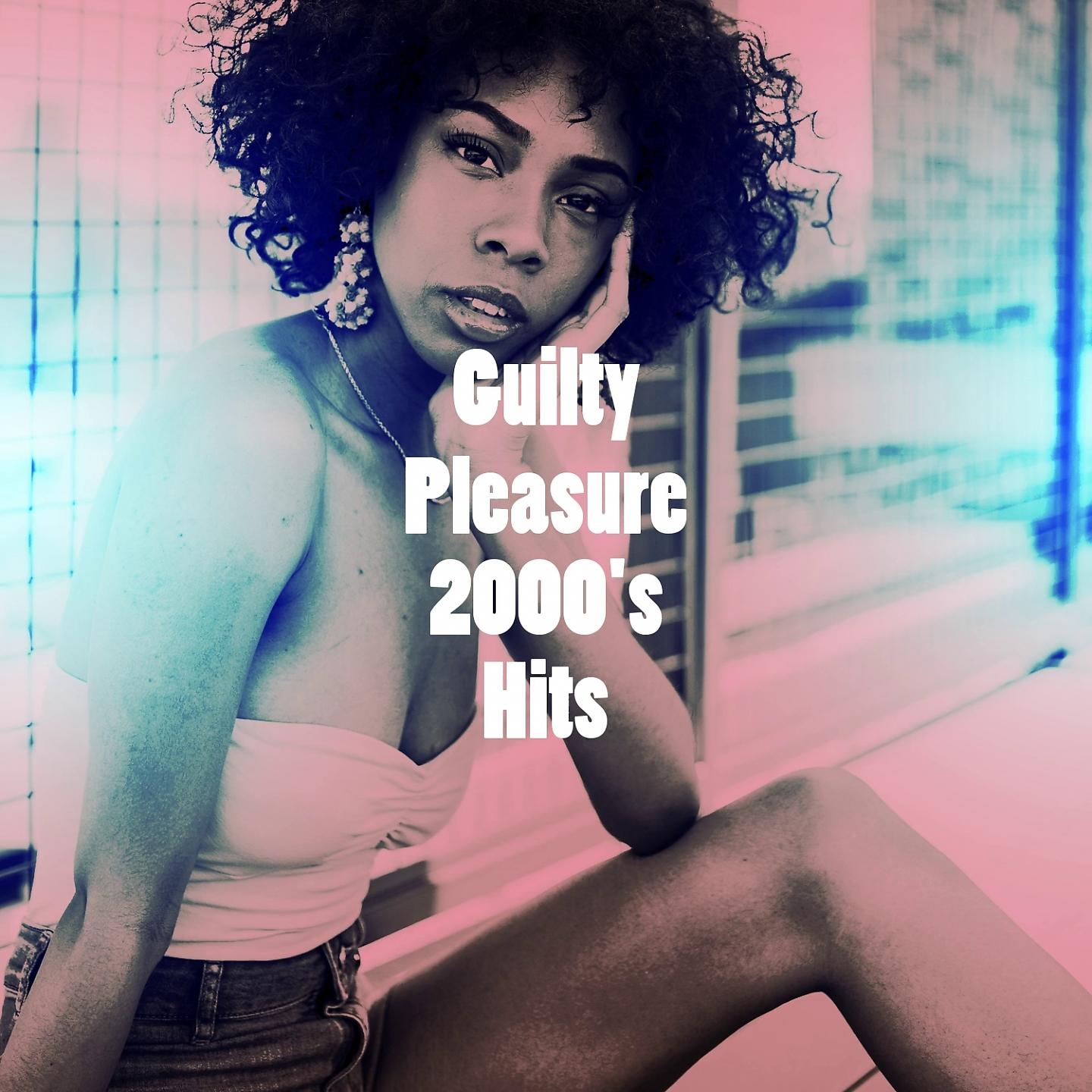 Постер альбома Guilty Pleasure 2000's Hits