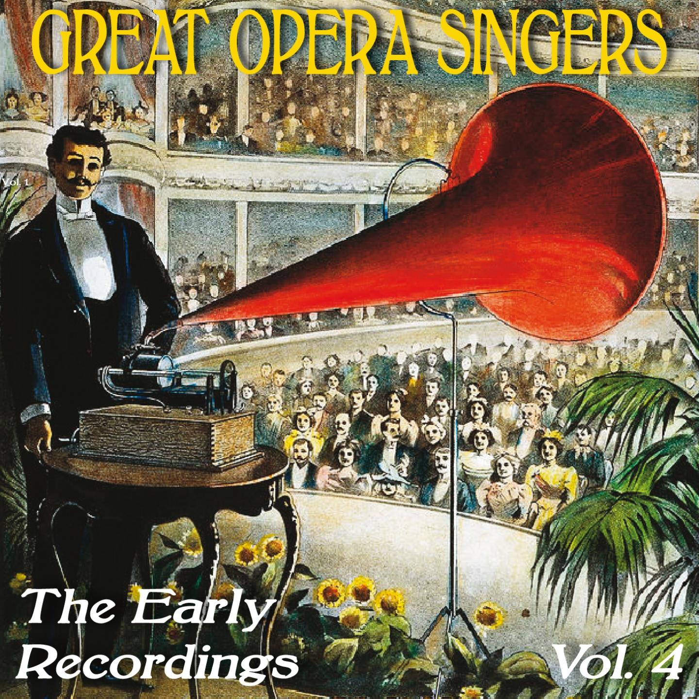 Постер альбома Great Opera Singers: The Early Recordings, Vol. 4