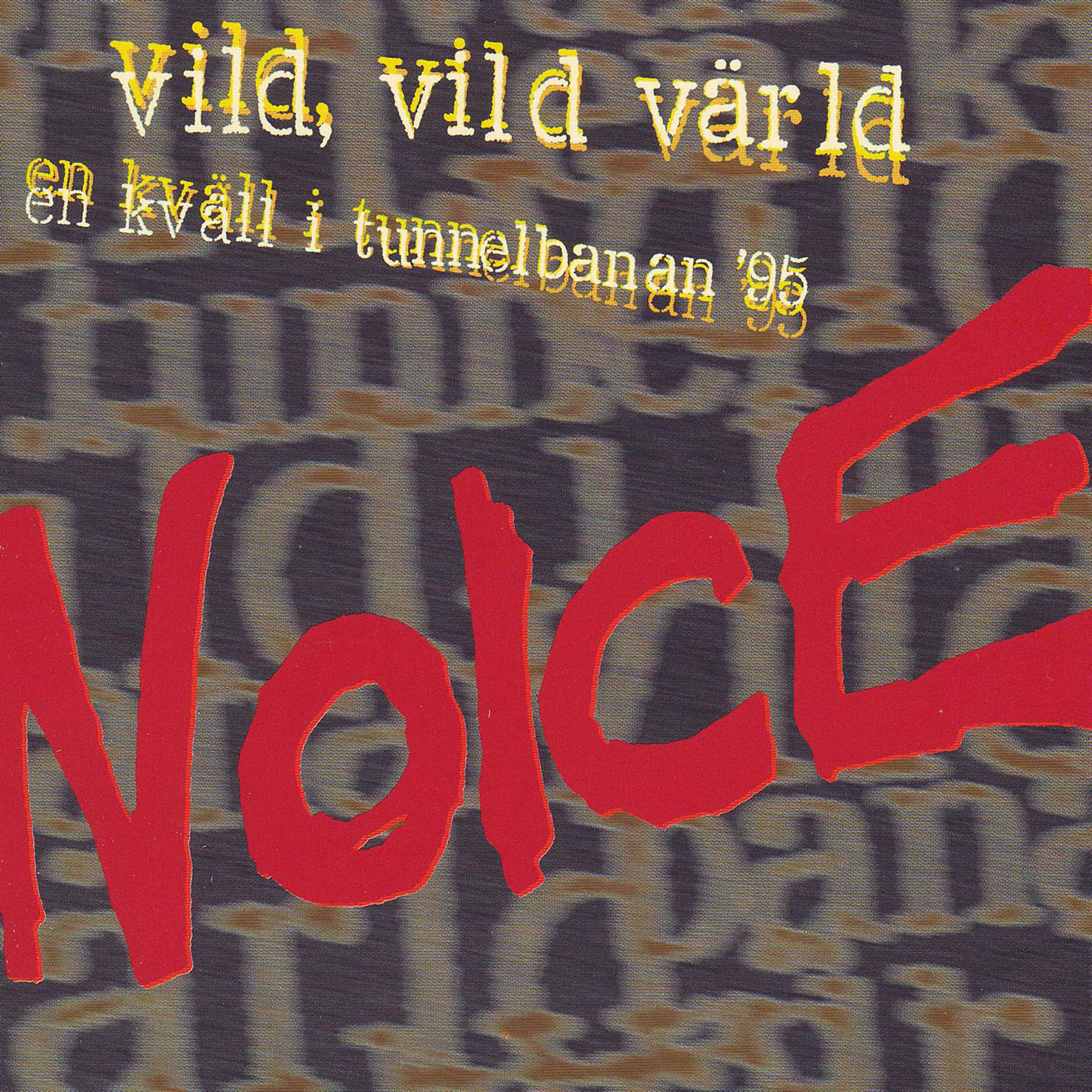 Постер альбома Vild Vild Värld/En Kväll I Tunnelbanan '95