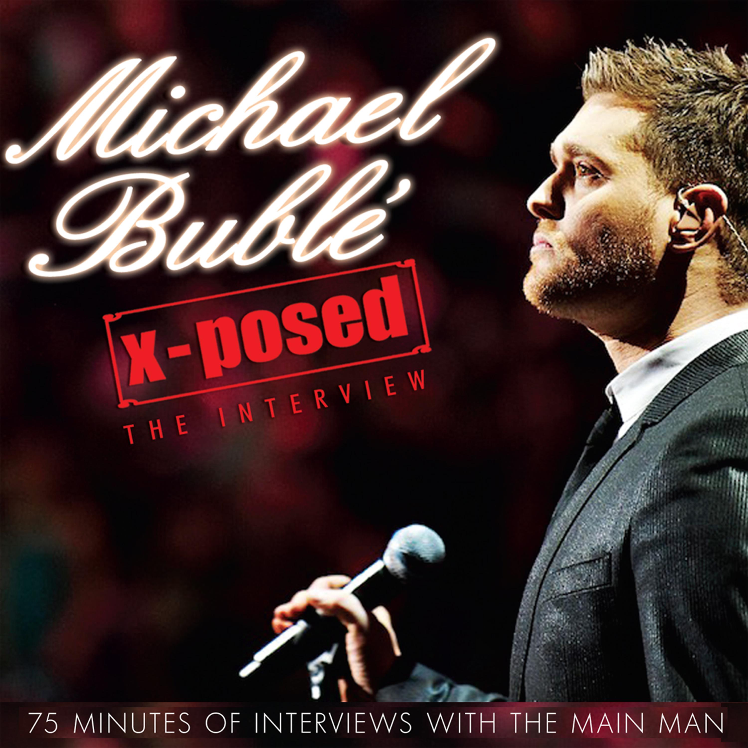 Постер альбома Michael Bublé X-Posed - The Interview