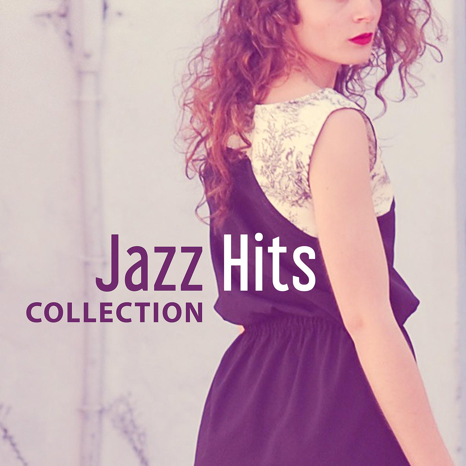Постер альбома Jazz Hits Collection – The Best Smooth Jazz, Jazz Relaxation, Relaxing Smooth Jazz Music