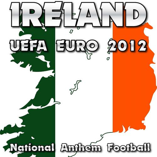 Постер альбома Ireland National Anthem Football (Uefa Euro 2012)