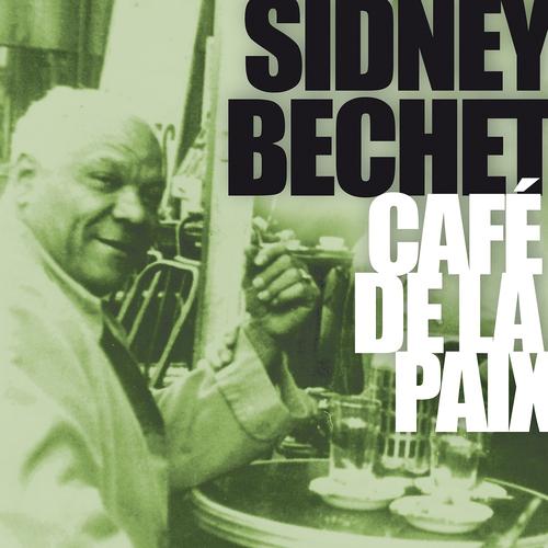 Постер альбома Sidney Bechet au Café de la Paix