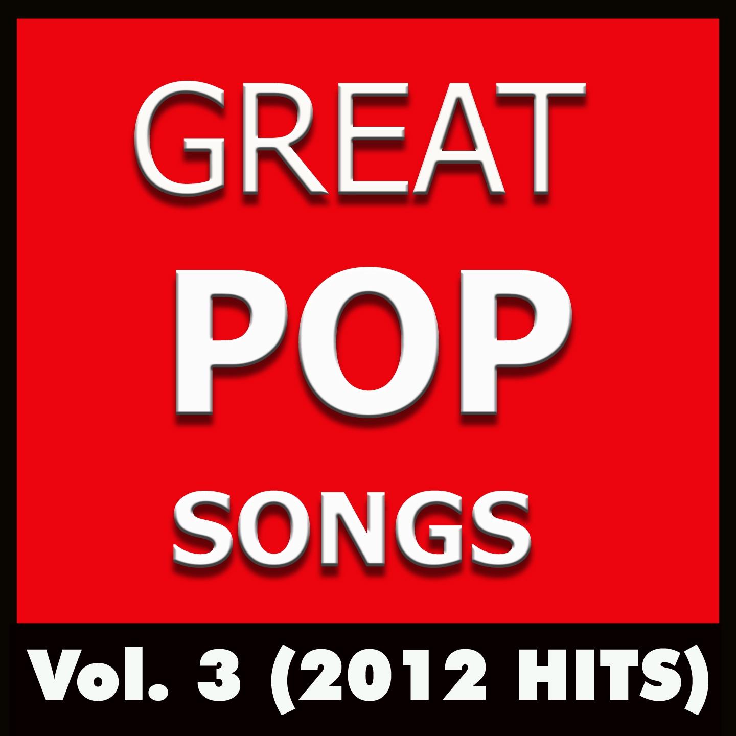 Постер альбома Great Pop Songs, Vol. 3 (2012 Hits)