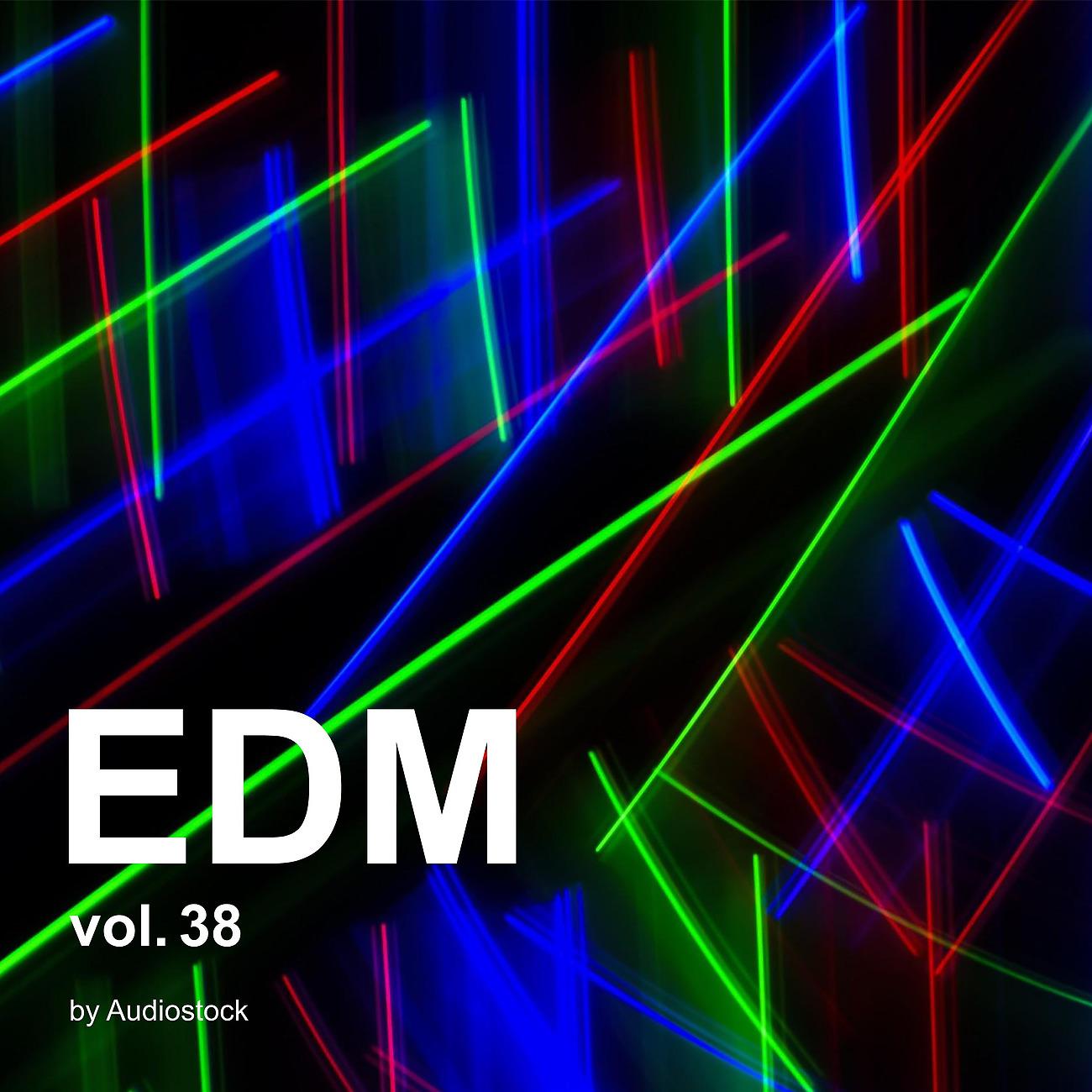 Постер альбома EDM, Vol. 38 -Instrumental BGM- by Audiostock