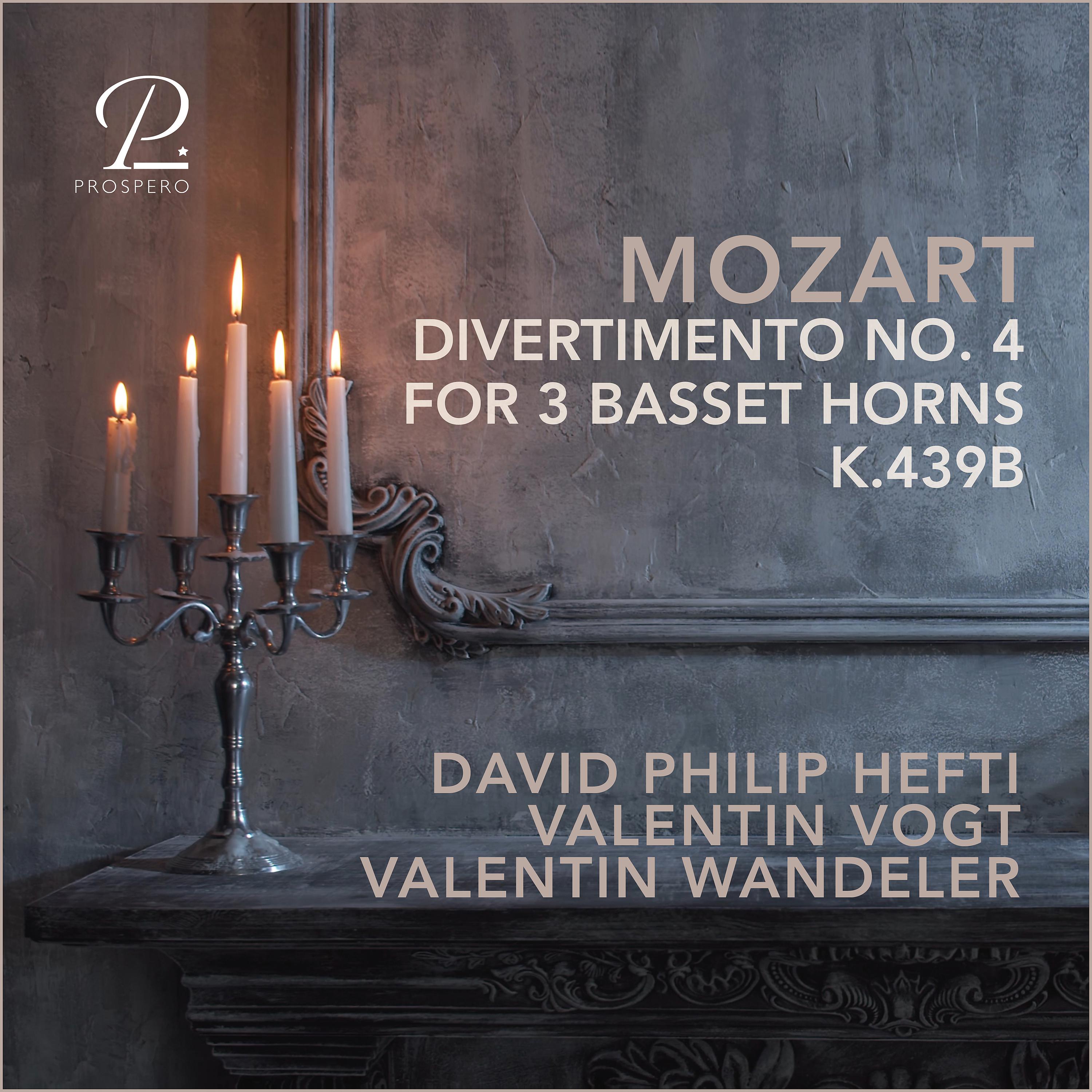 Постер альбома Divertimento Nr. 4 For 3 Basset Horns, K.439b