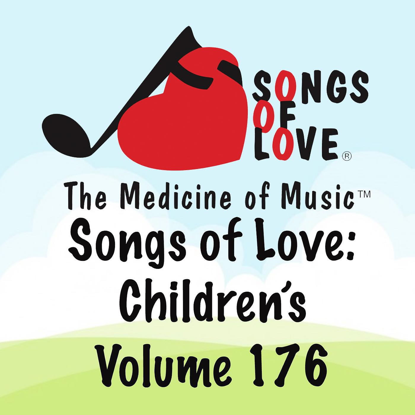 Постер альбома Songs of Love: Children's, Vol. 176
