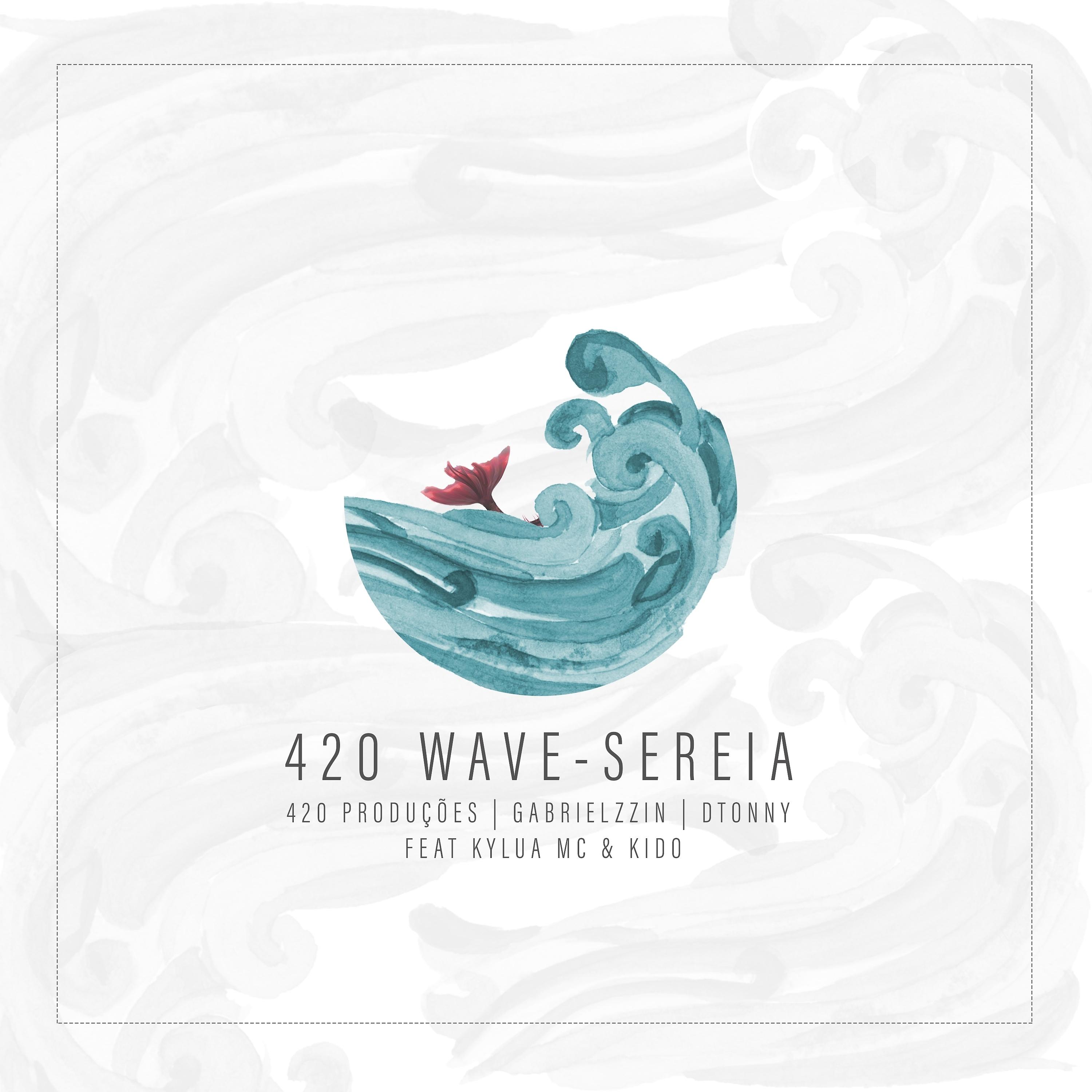 Постер альбома 420 Waves - Sereia