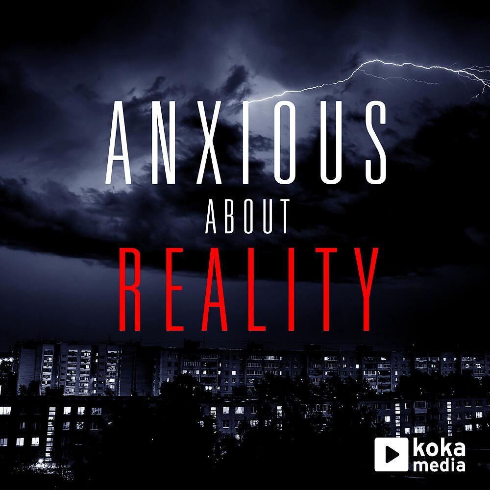 Постер альбома Anxious About Reality