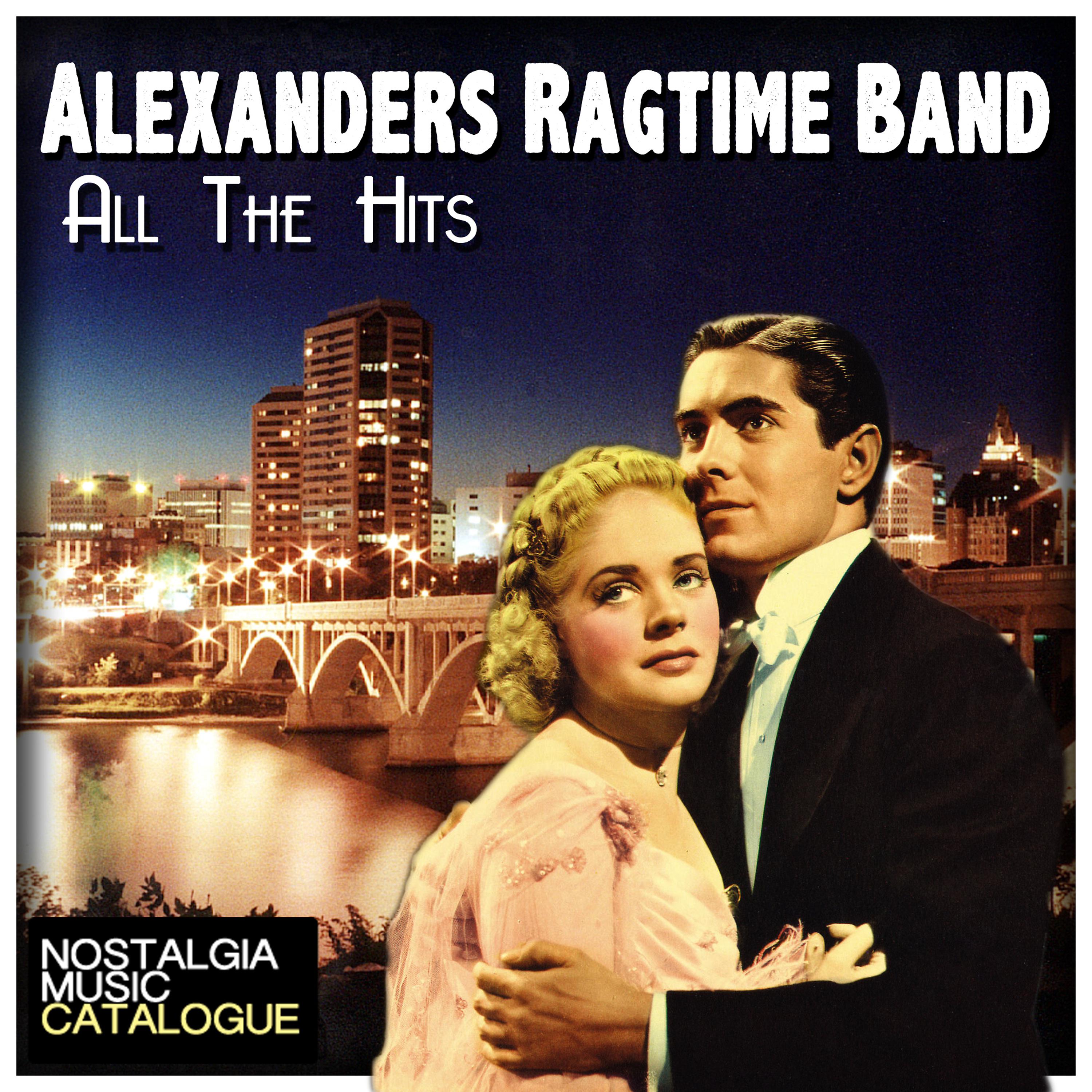 Постер альбома Alexanders Ragtime Band: All the Hits