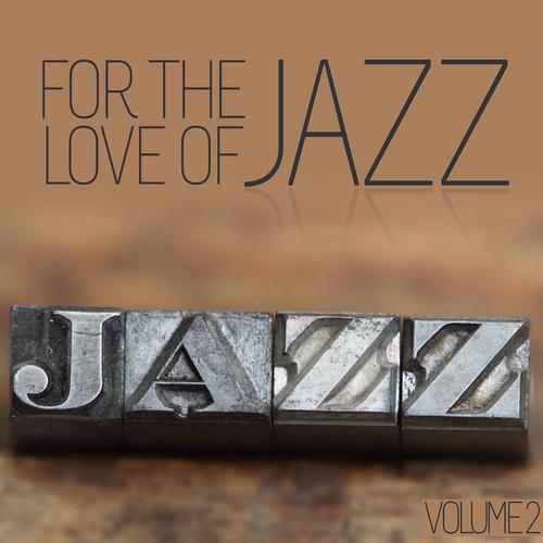 Постер альбома For the Love of Jazz, Vol. 2