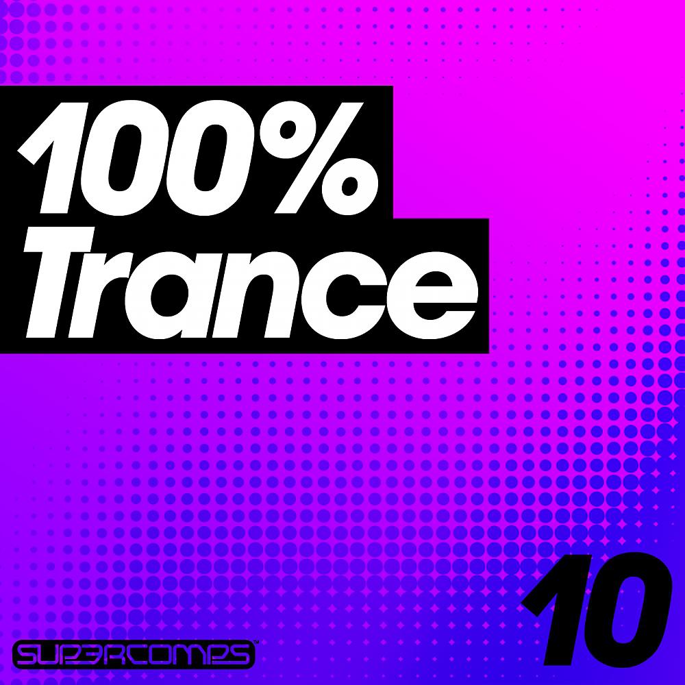 Постер альбома 100% Trance - Volume Ten