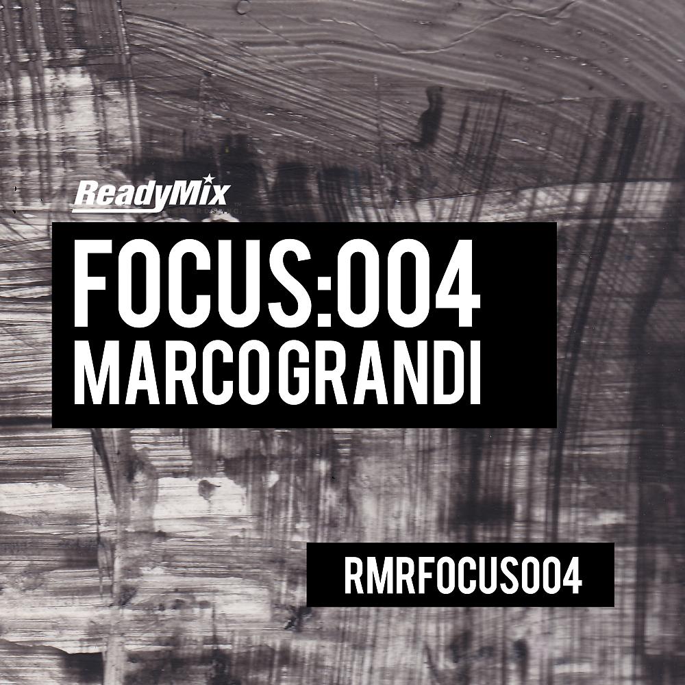 Постер альбома Focus:004 (Marco Grandi)