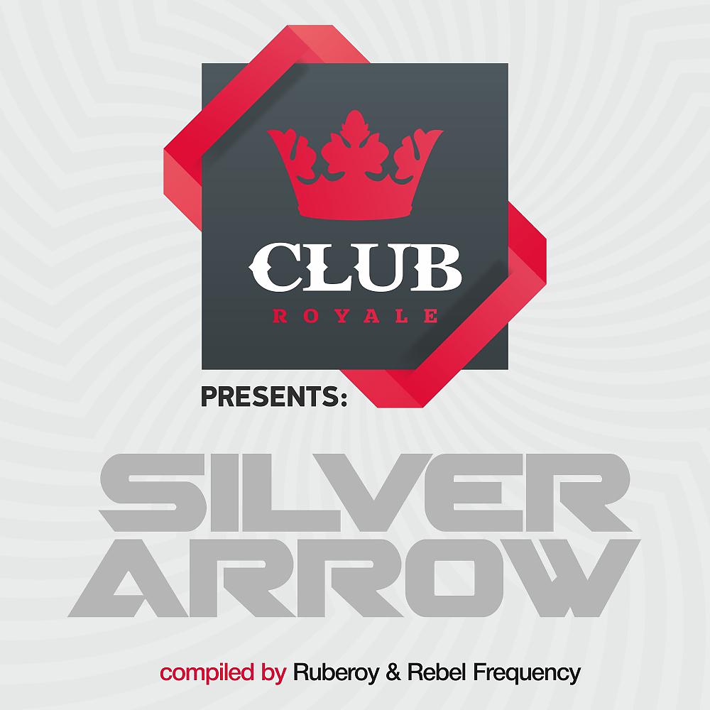 Постер альбома Club Royale presents Silver Arrow