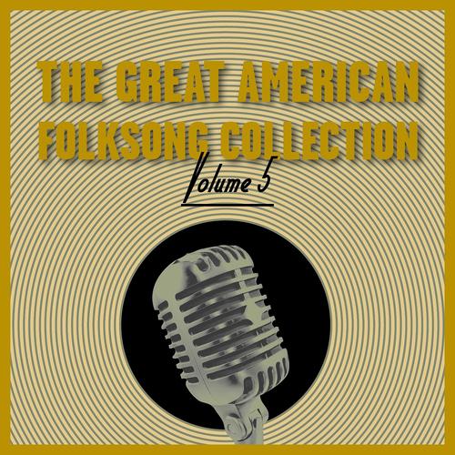 Постер альбома The Great American Folksong Collection, Vol. 5