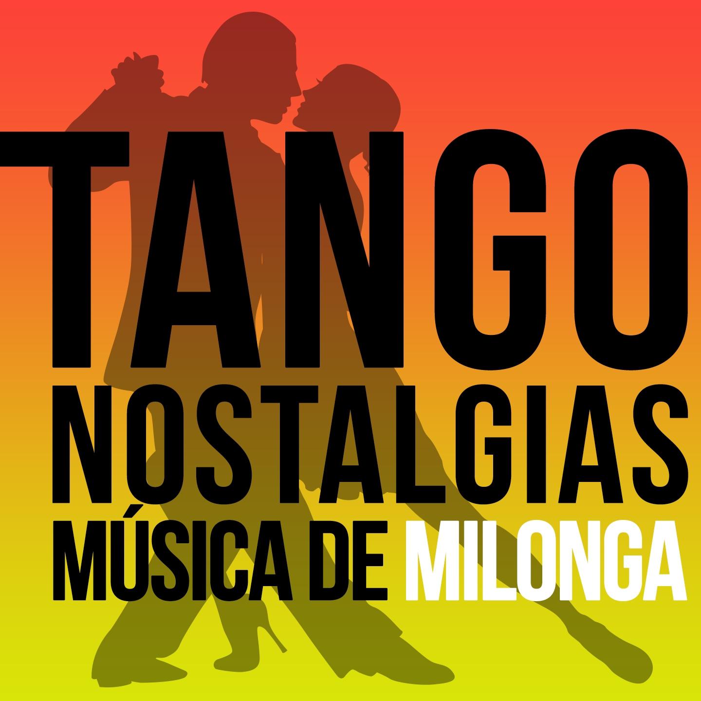 Постер альбома Tango Nostalgias (Música de Milonga)