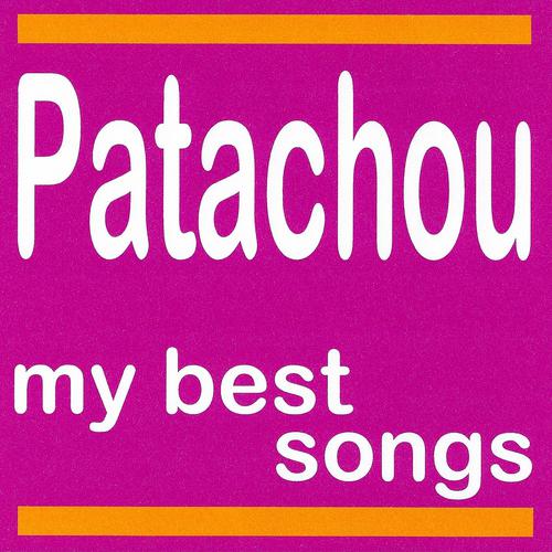Постер альбома My Best Songs - Patachou
