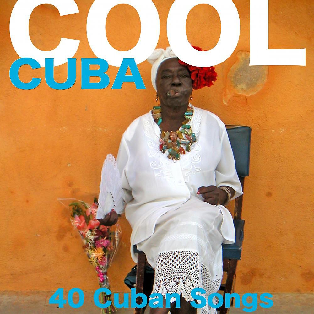 Постер альбома Cool Cuba (40 Cuban Songs)