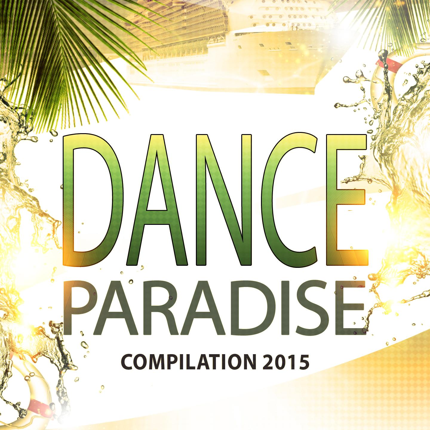 Постер альбома Dance Paradise Compilation 2015 (100 Songs Now House Elctro EDM Minimal Progressive Extended Tracks for DJs and Live Set)