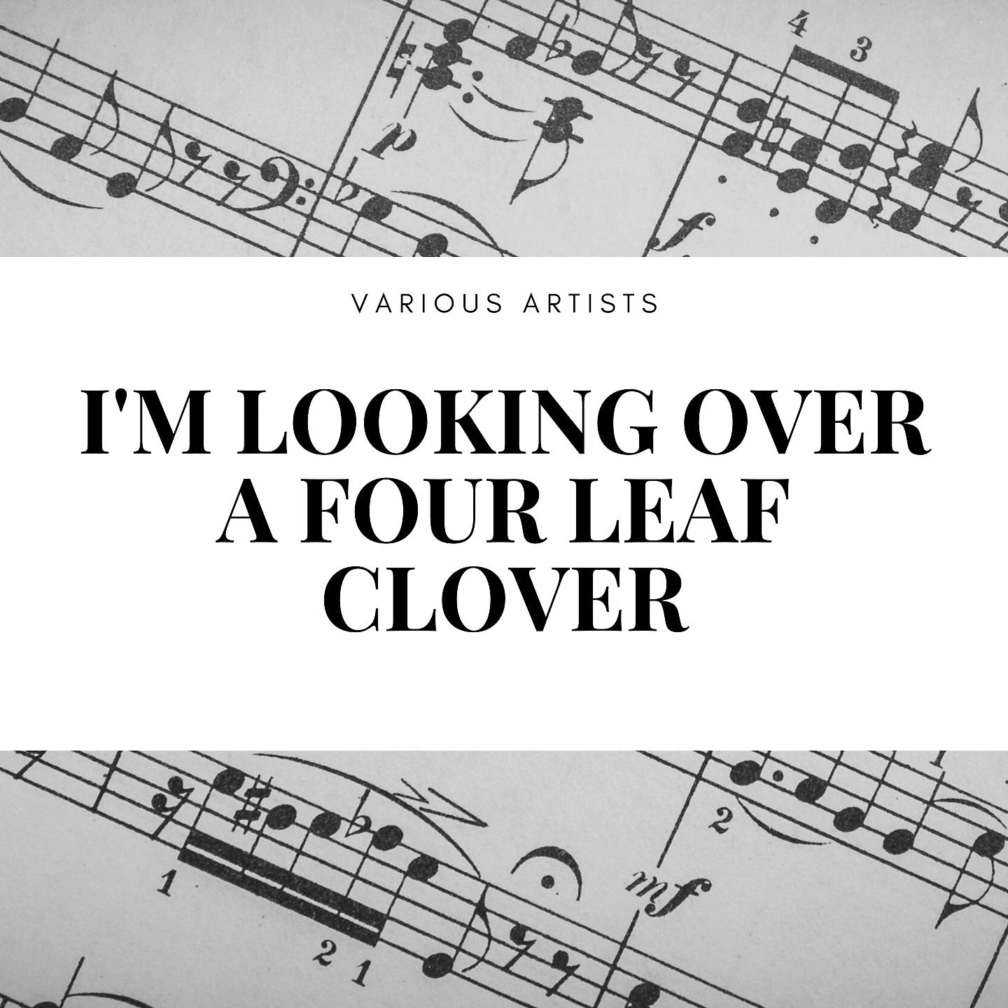 Постер альбома I'm Looking Over a Four Leaf Clover