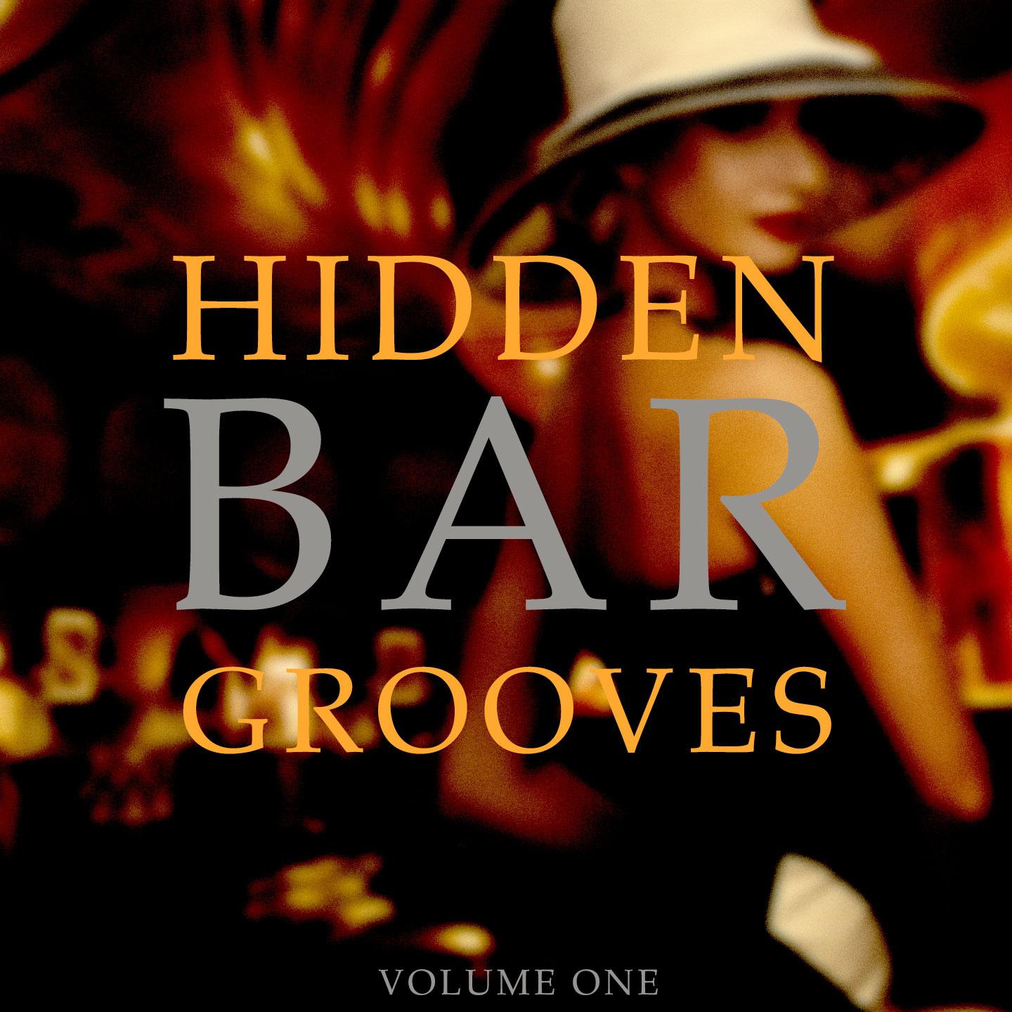 Постер альбома Hidden Bar Grooves, Vol. 1