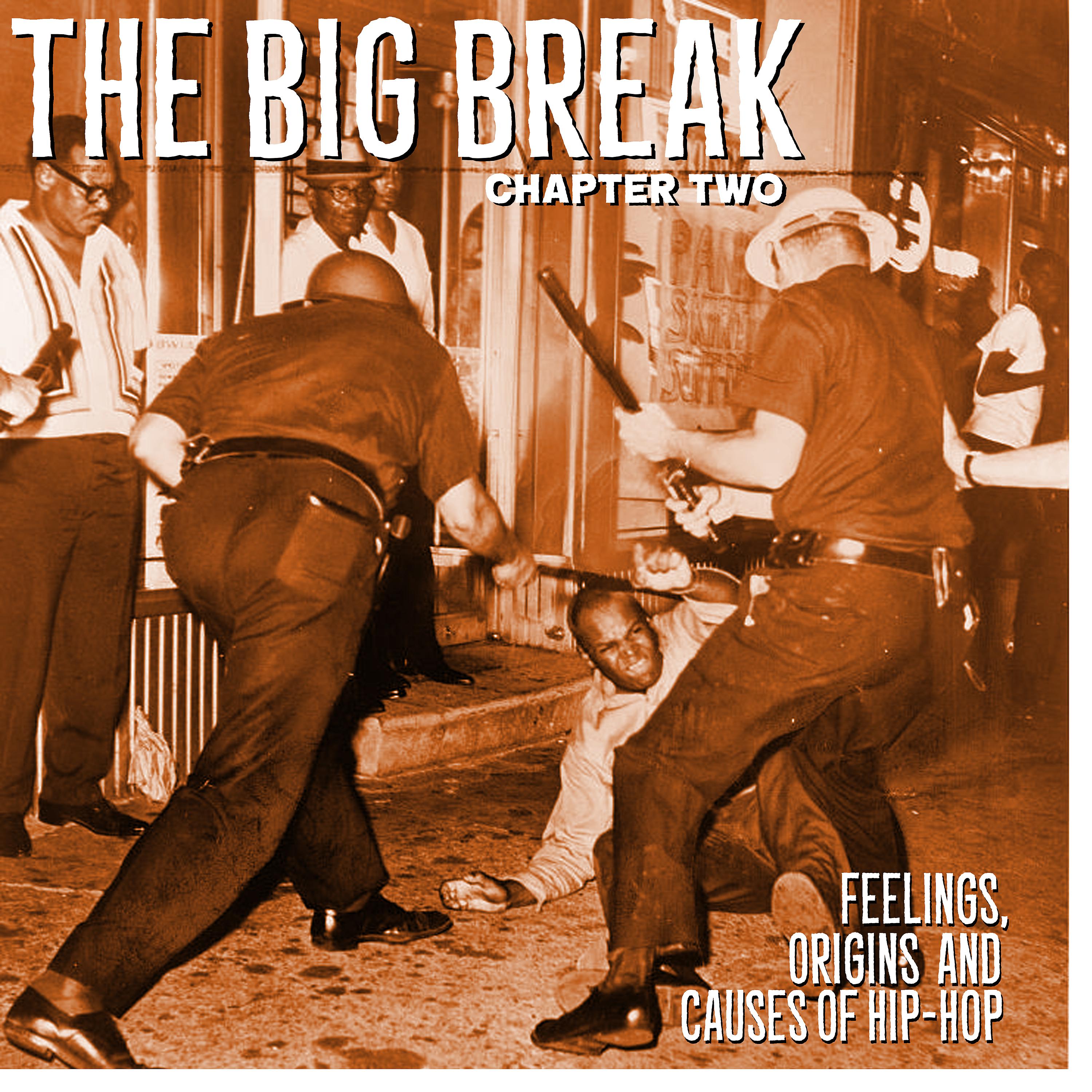 Постер альбома The Big Break Chapter 2. Feelings, Origins and Causes of Hip Hop.
