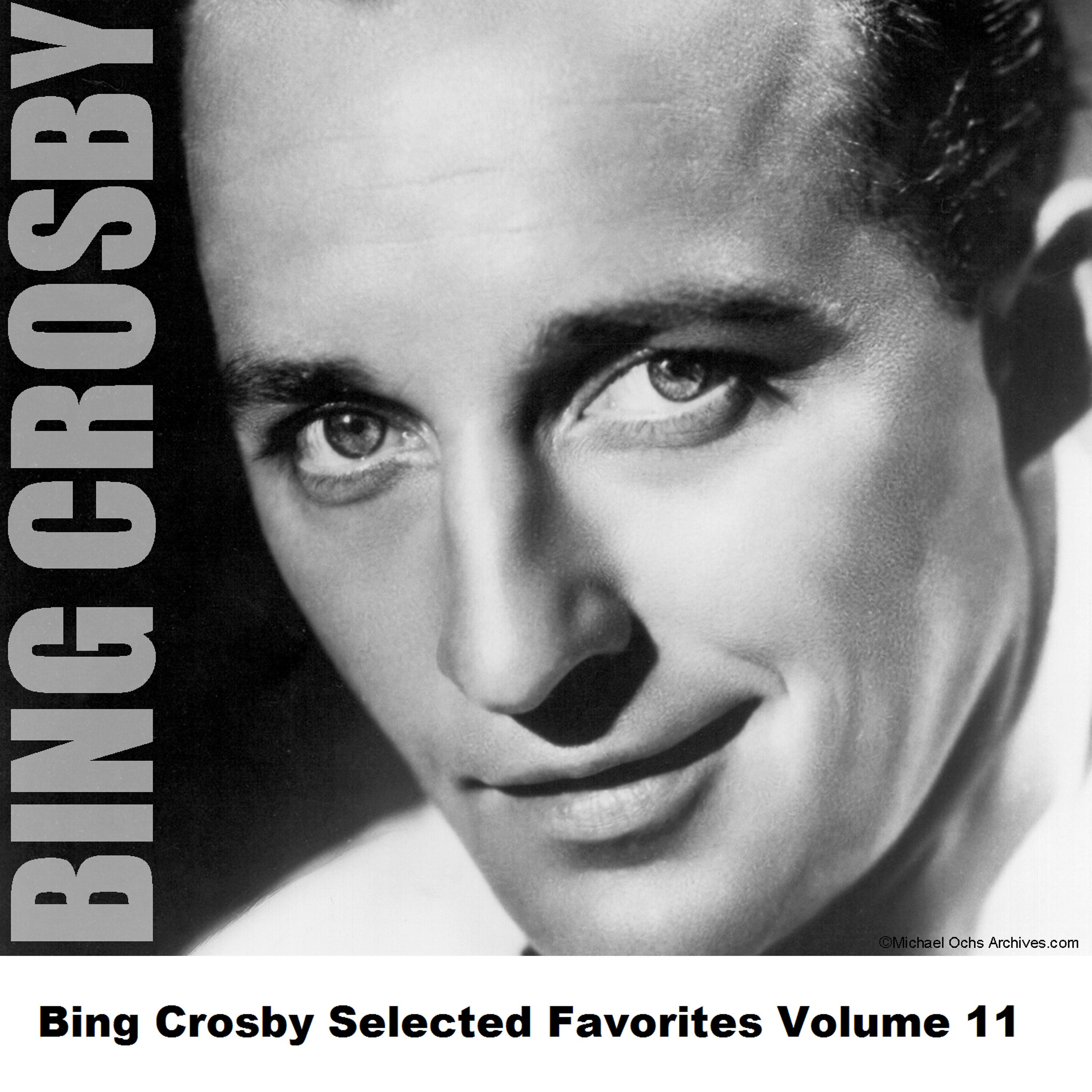 Постер альбома Bing Crosby Selected Favorites, Vol. 11