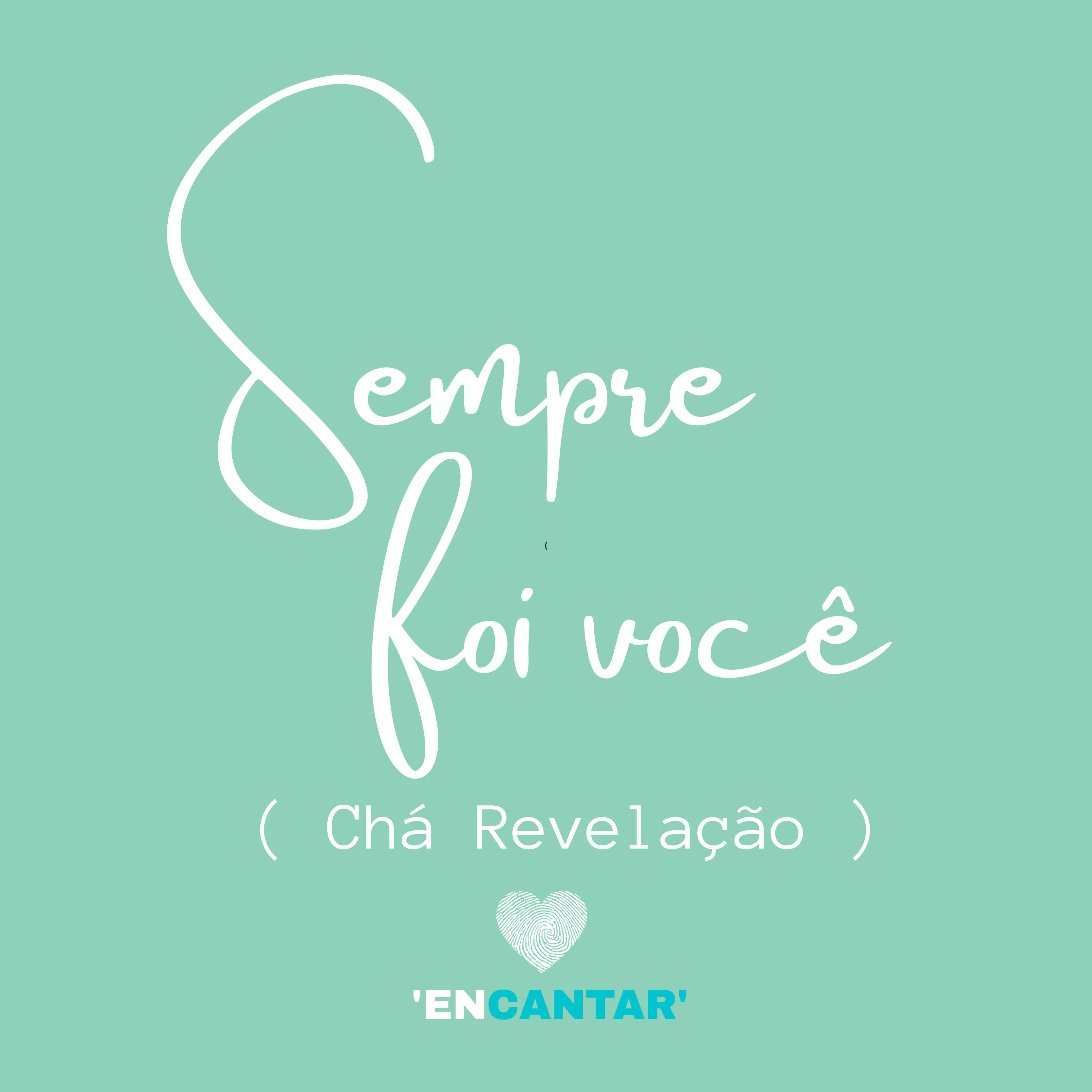 Постер альбома Sempre Foi Você / Encantar (Chá Revelação)