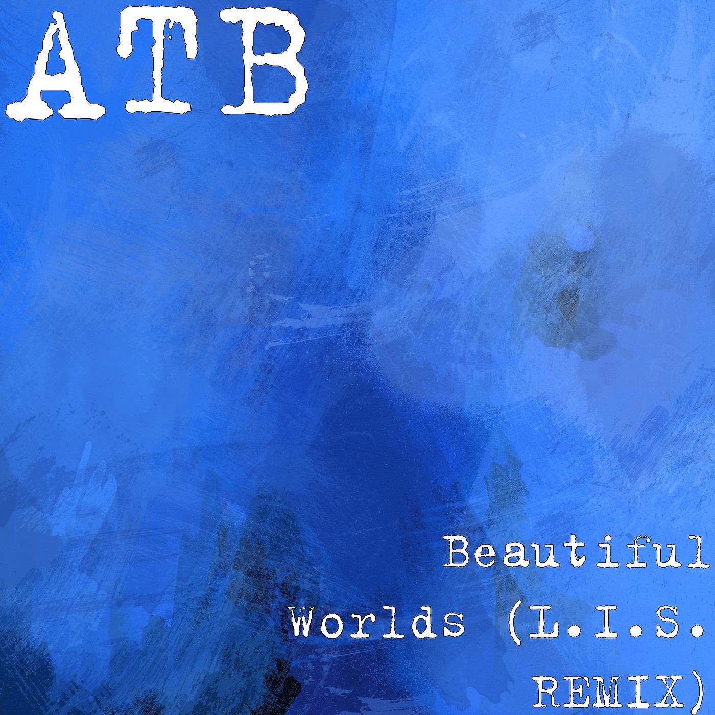 Постер альбома Beautiful Worlds (L.I.S. REMIX)