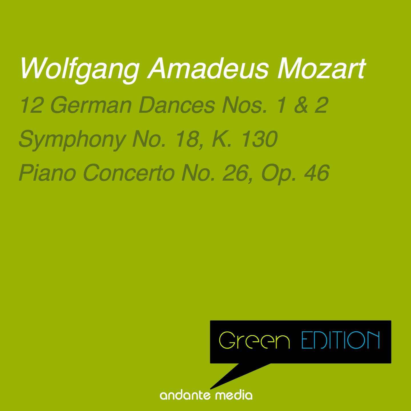 Постер альбома Green Edition - Mozart: Symphony No. 18, K. 130 & Piano Concerto No. 26, Op. 46