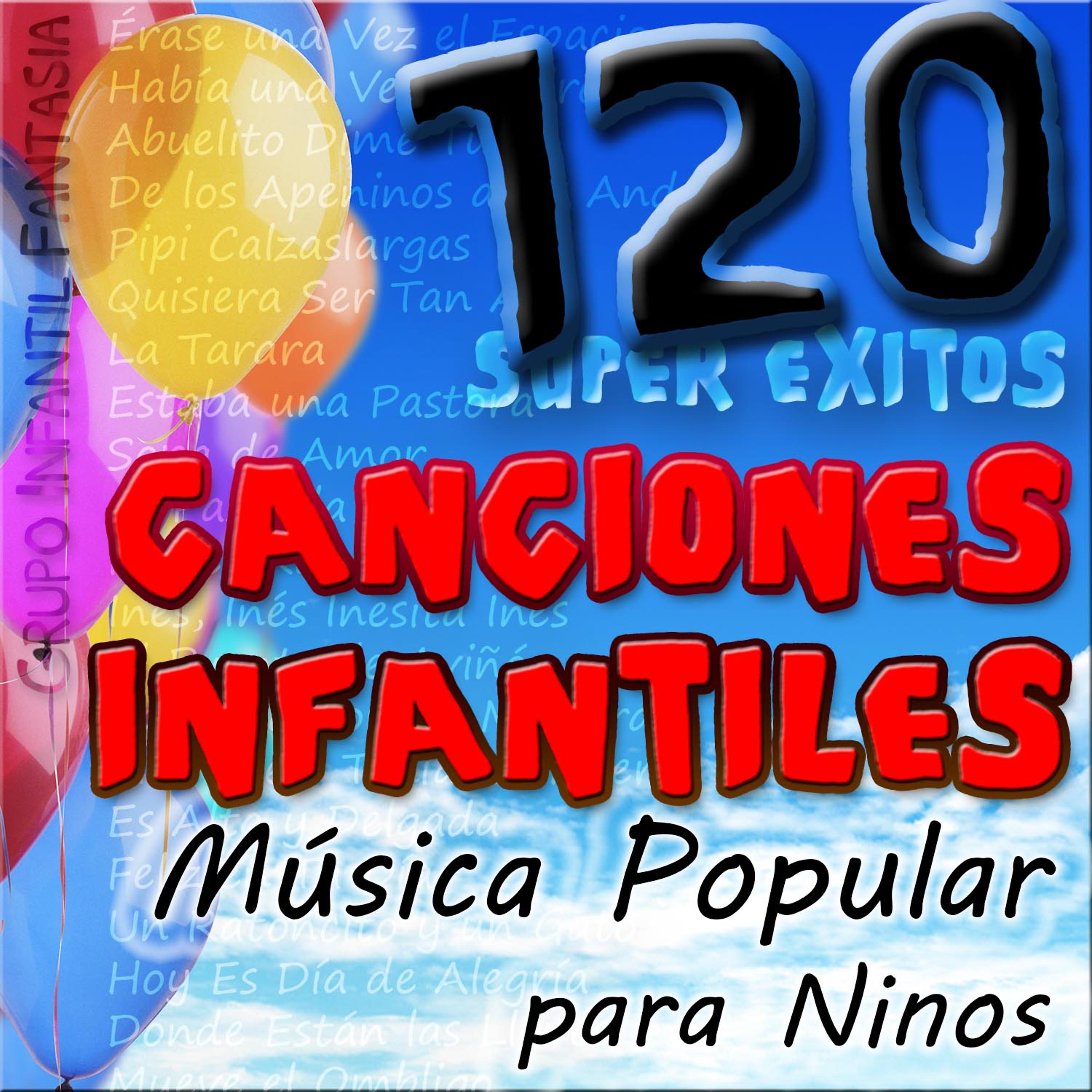 Постер альбома Canciones Infantiles: La Mejor Música Popular para Niños, 120 Super Éxitos