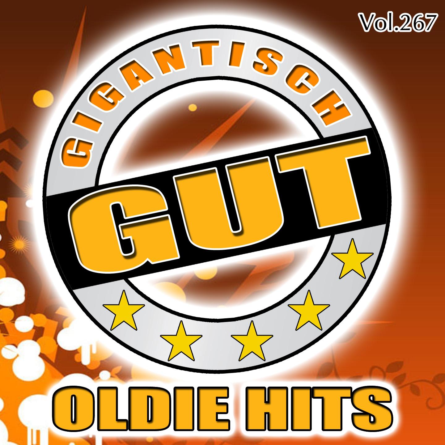 Постер альбома Gigantisch Gut: Oldie Hits, Vol. 267
