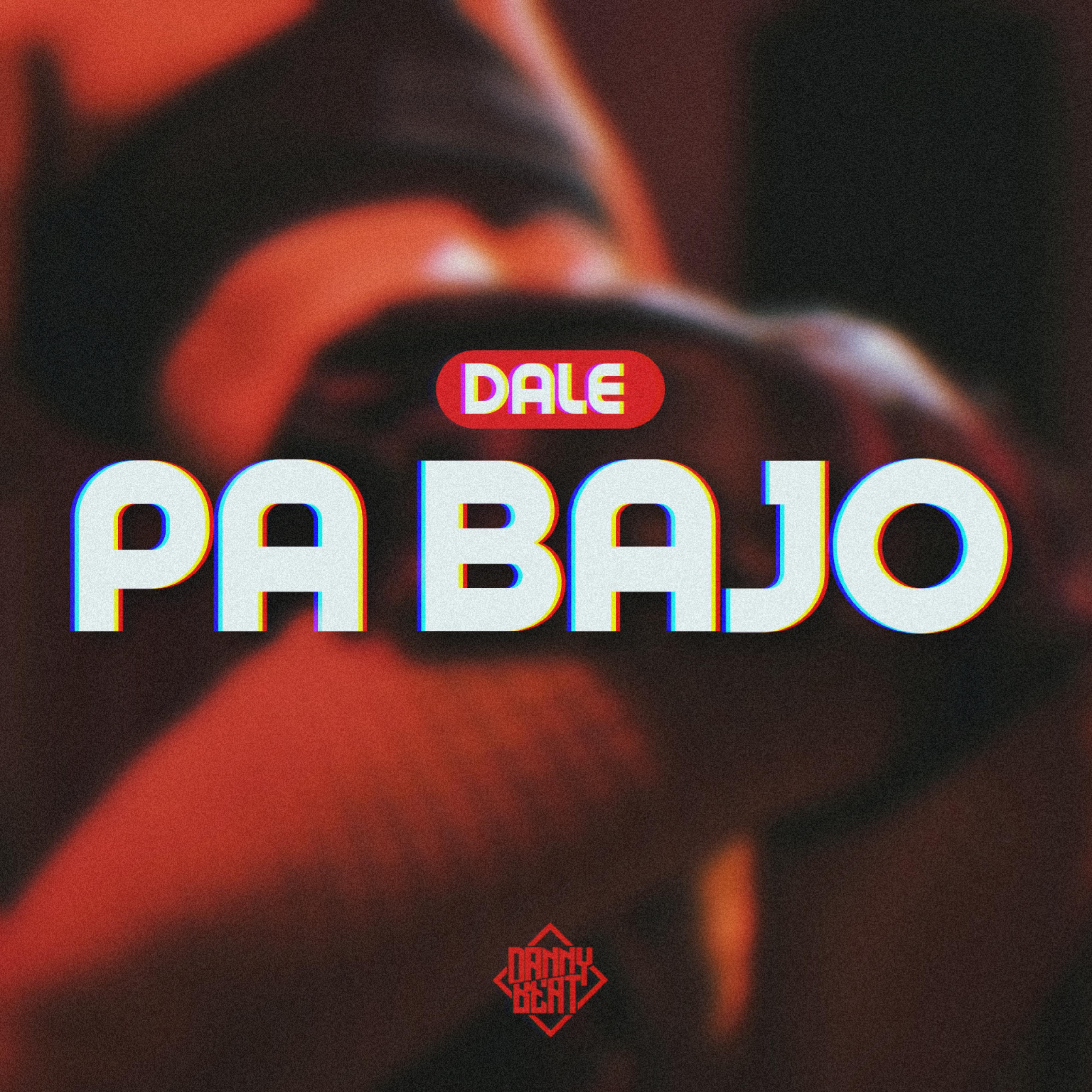 Постер альбома Dale Pa Bajo