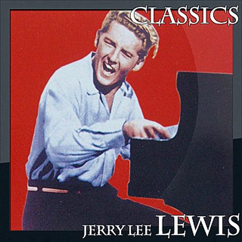 Постер альбома Jerry Lee Lewis - Classics