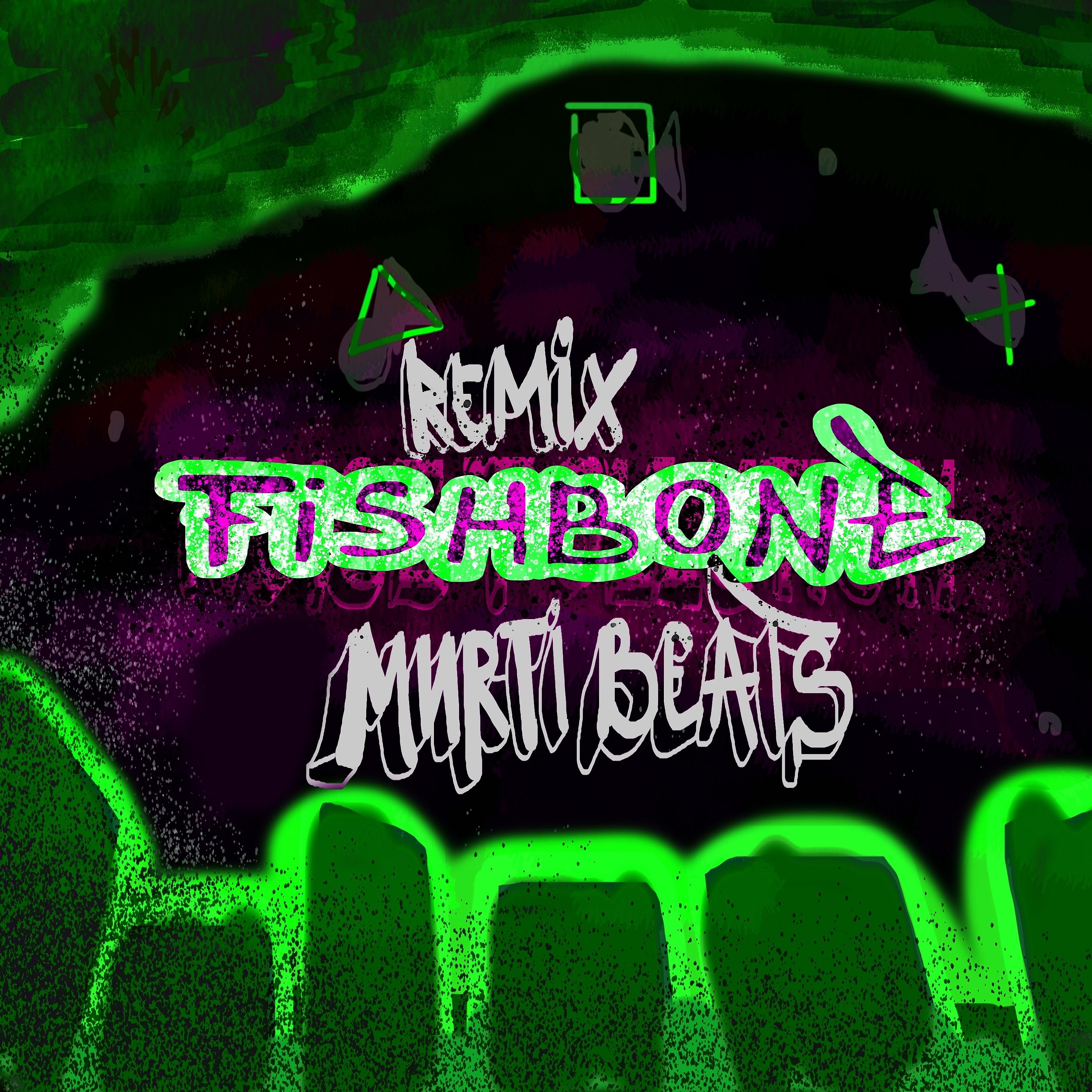 Постер альбома Fishbone (Murti Beats Remix)