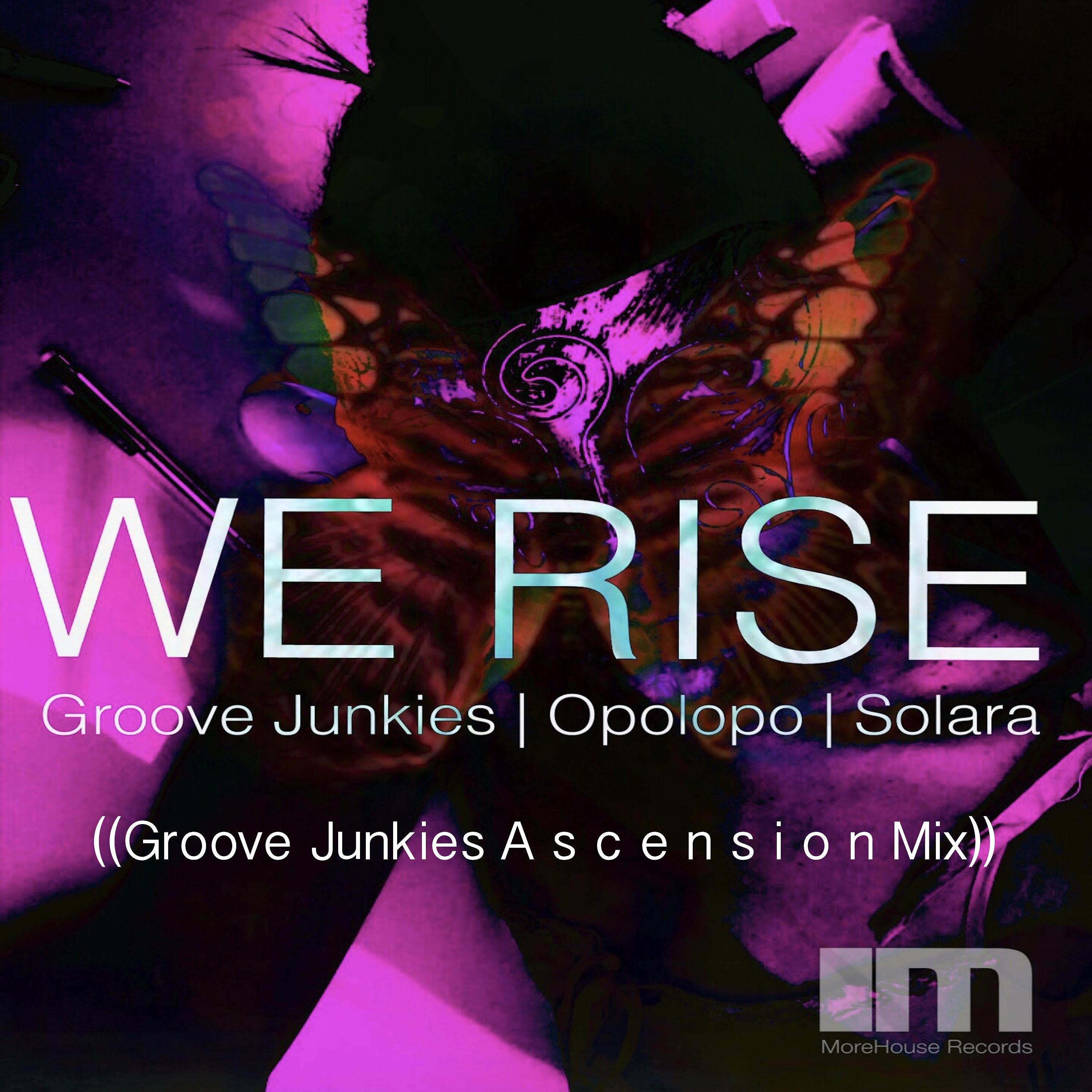 Постер альбома We Rise (Groove Junkies Ascension Mixes)