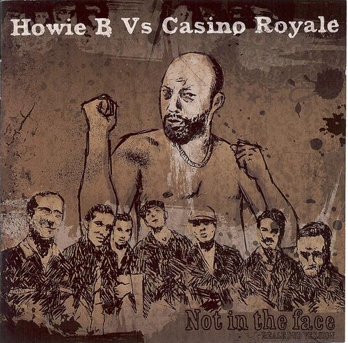 Постер альбома Not In The Face -  (Howie B vs. Casino Royale)