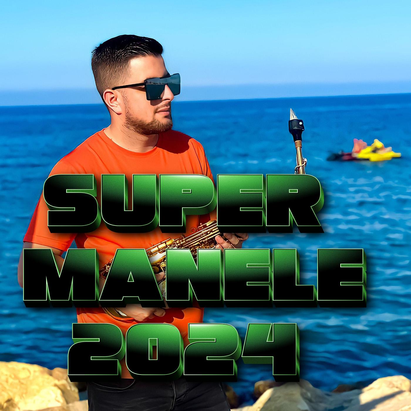 Постер альбома Super Manele 2024