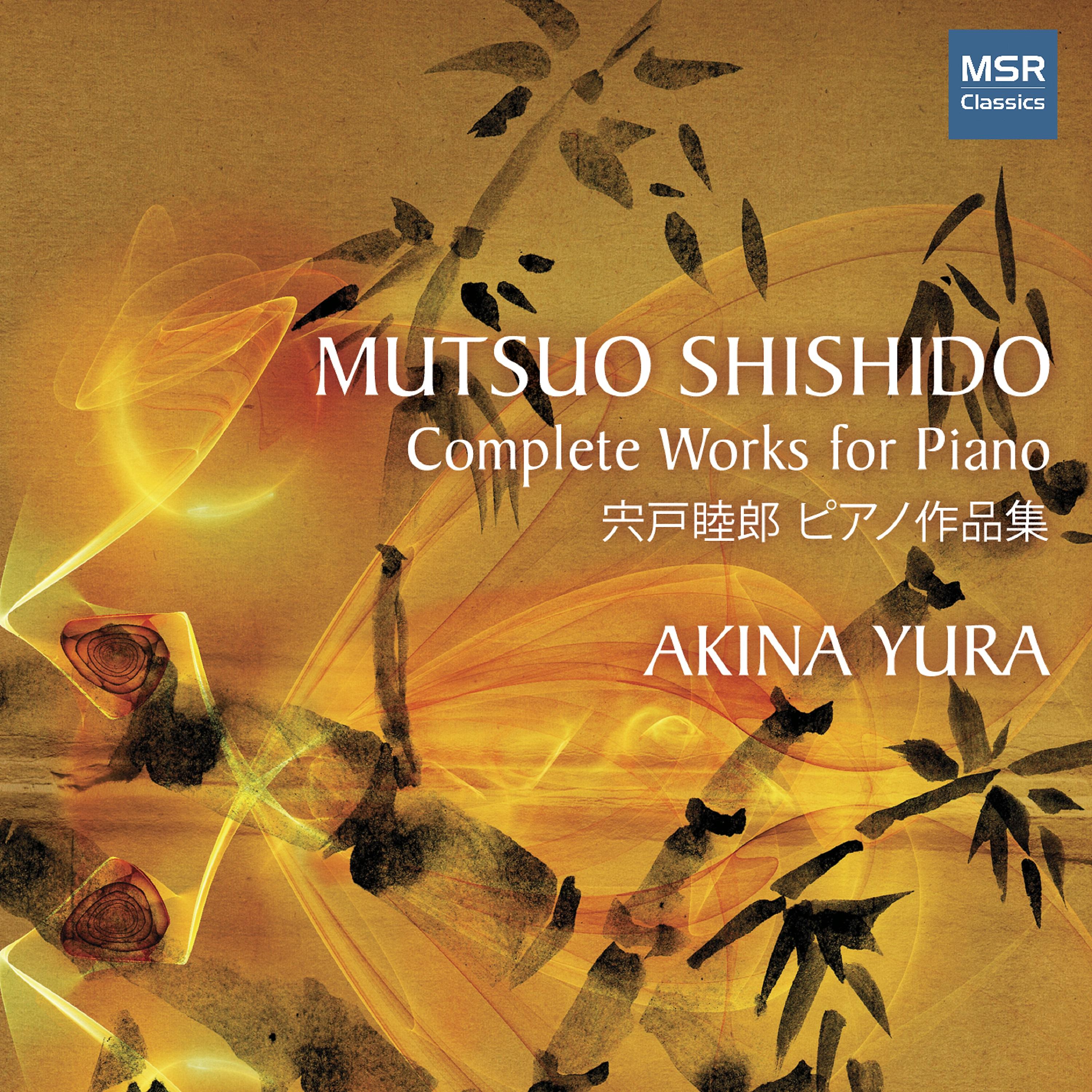 Постер альбома Mutsuo Shishido - Complete Works for Piano
