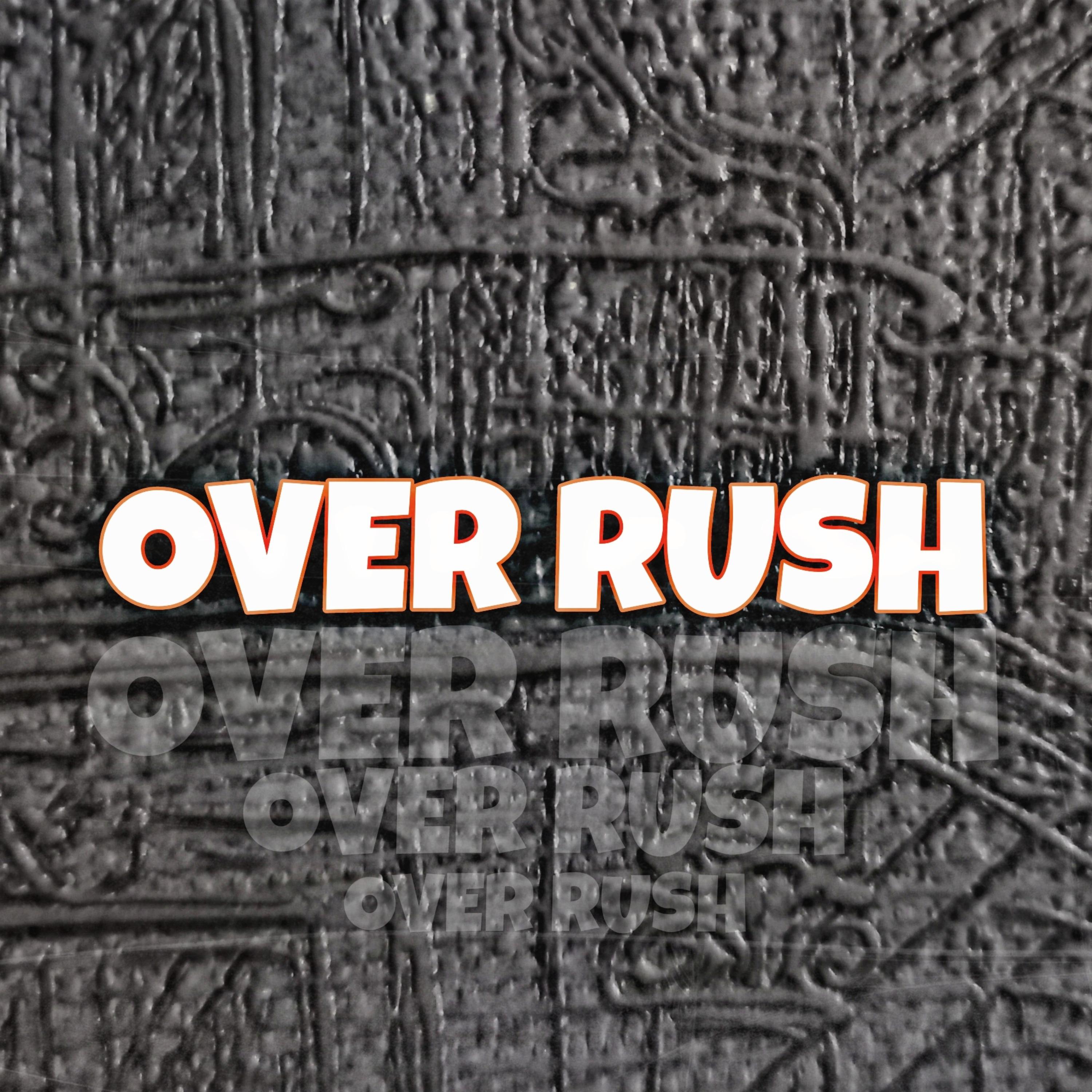 Постер альбома Over Rush