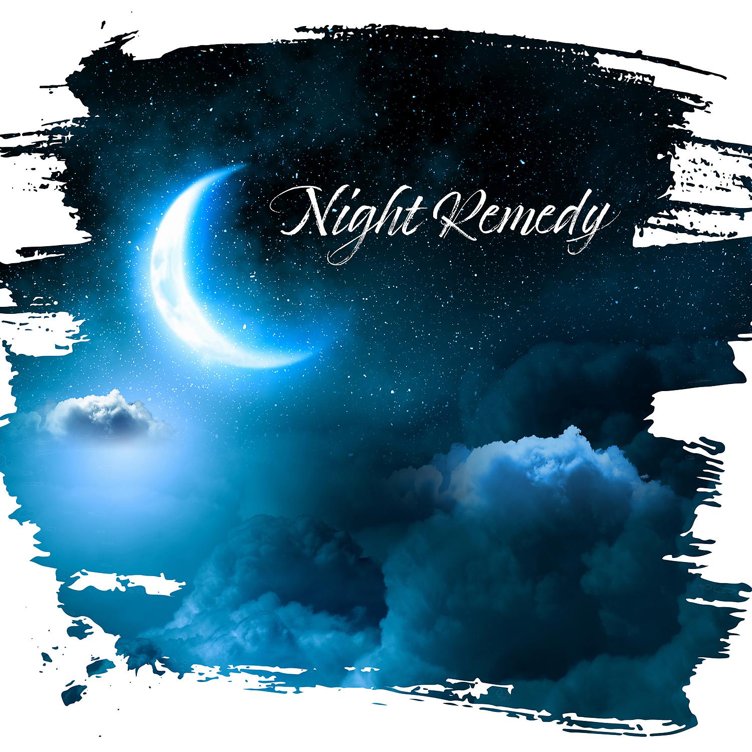 Постер альбома Night Remedy: Deep Sleep, True Relaxation, Insomnia Overcome