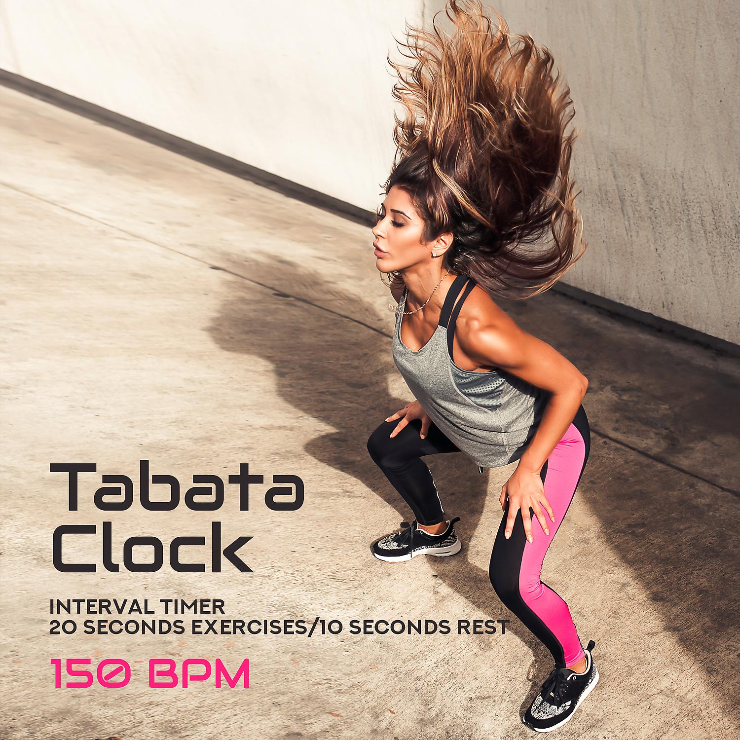Постер альбома Tabata Clock: Interval Timer 20 Seconds Exercises/10 Seconds Rest (150 BPM) - 40 Minutes of Intensive Training, High Energy, Workout Music Source