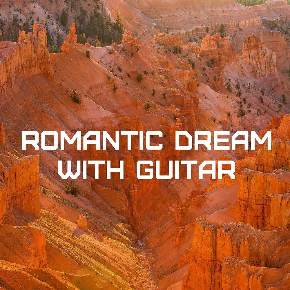 Постер альбома Romantic Dream with Guitar