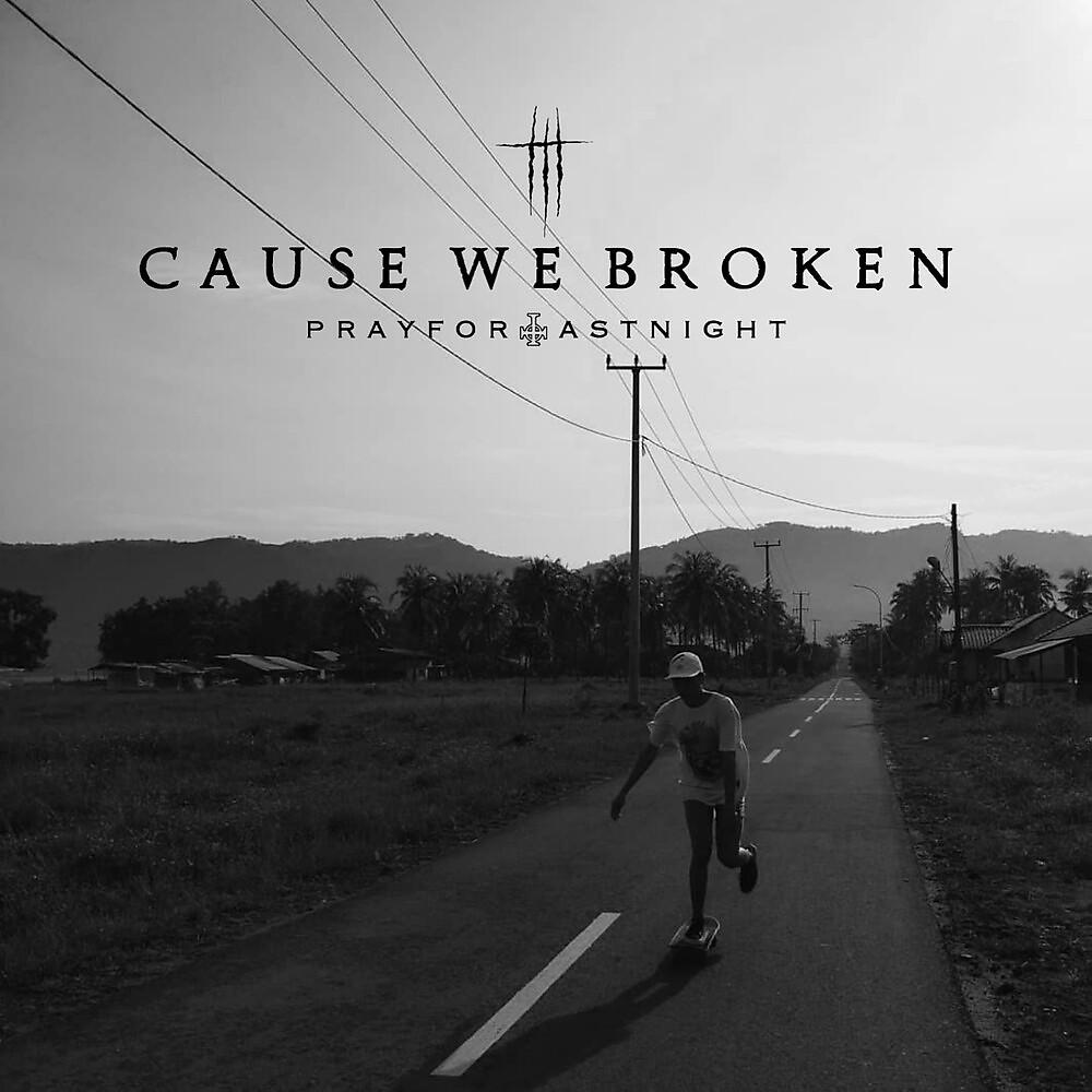 Постер альбома Cause We Broken