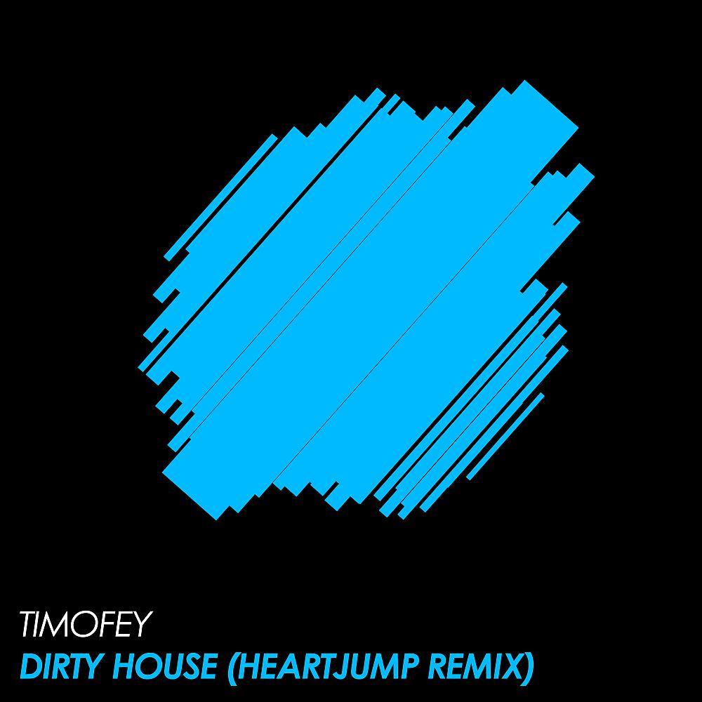 Постер альбома Dirty House (Heartjump Remix)