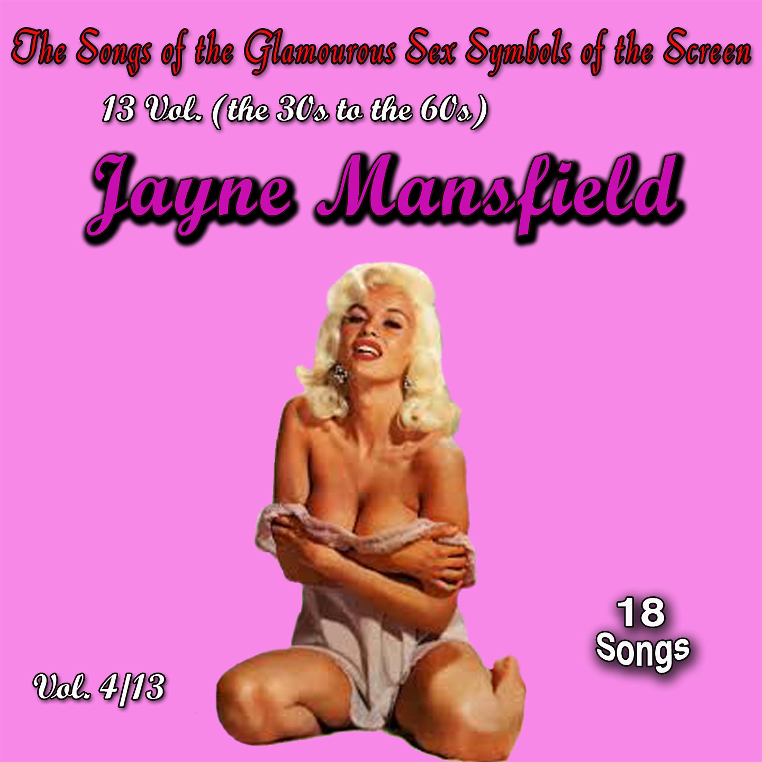 Постер альбома The Songs of the Glamourous Sex Symbols of the Screen in 13 Volumes - Vol. 4: Jayne Mansfield