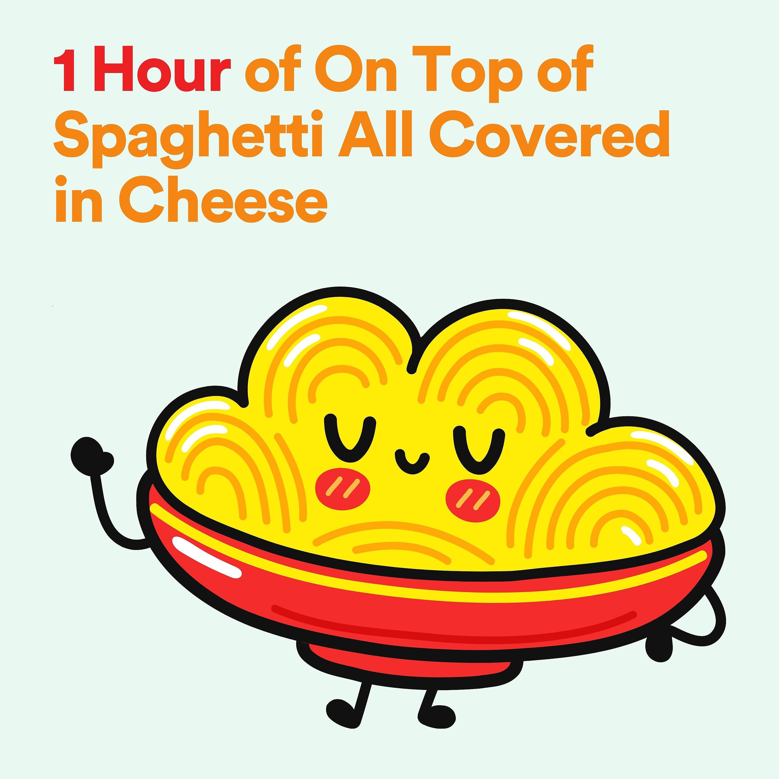Постер альбома 1 Hour of On Top of Spaghetti All Covered in Cheese