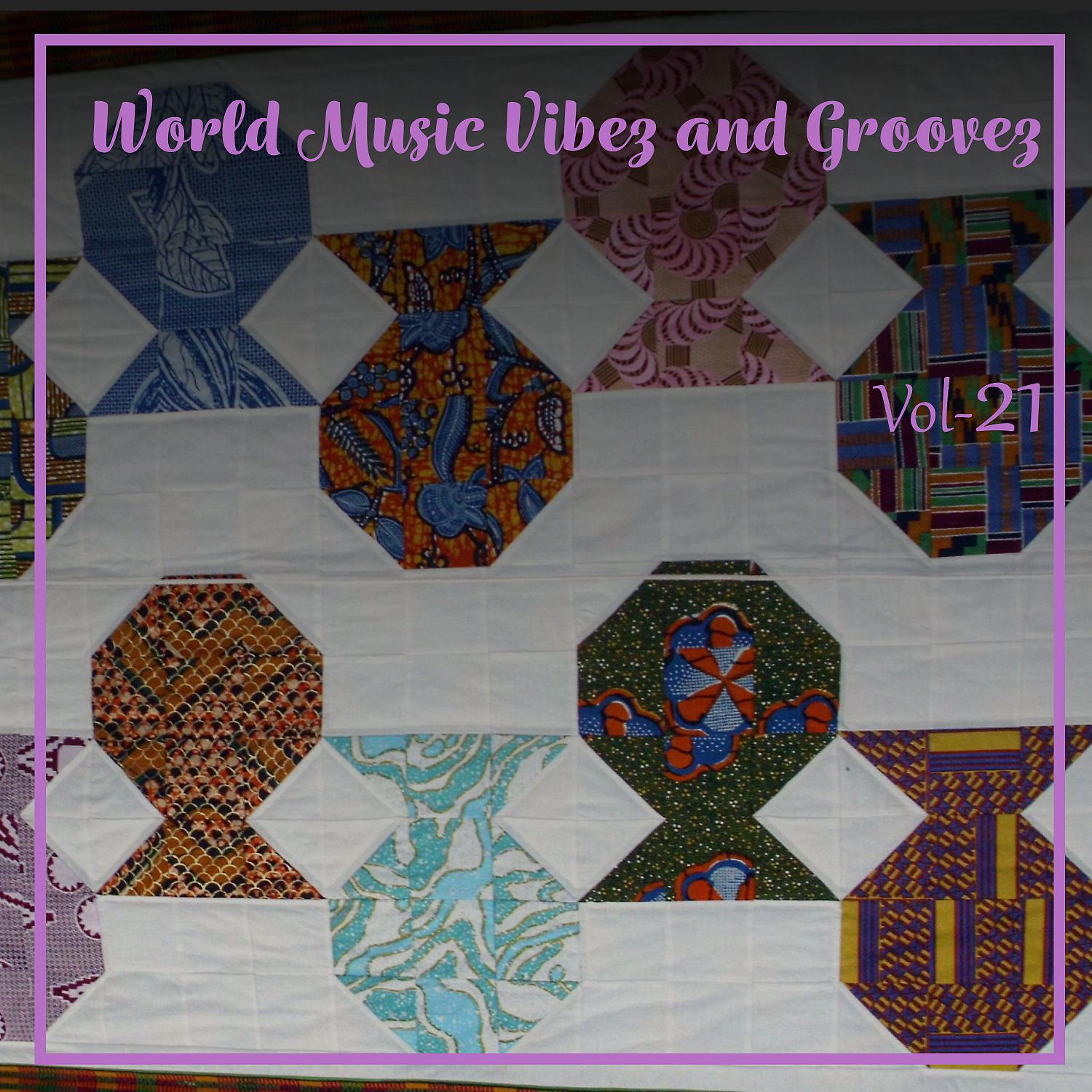 Постер альбома World Music Vibez and Grooves, Vol. 21