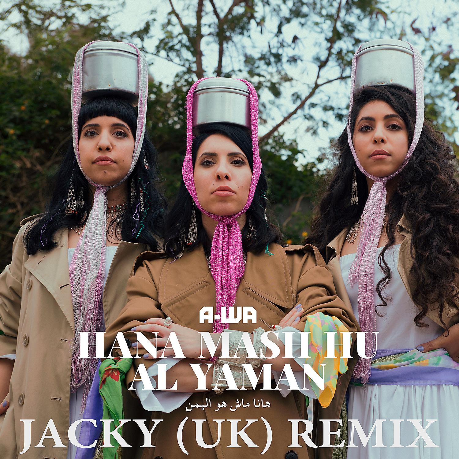 Постер альбома Hana Mash Hu Al Yaman [Jacky (UK) Remix]